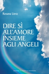 Dire sì all amore insieme agli angeli