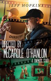 Directed by McCardle O Hanlon: A Cinematic Story