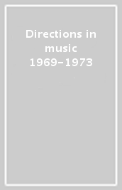 Directions in music 1969-1973