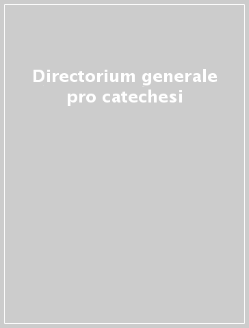 Directorium generale pro catechesi