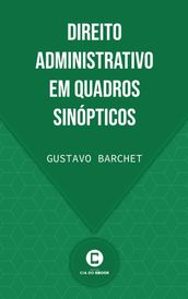 Direito Administrativo em Quadros Sinópticos