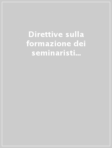 Direttive sulla formazione dei seminaristi circa i problemi relativi al matrimonio ed alla famiglia