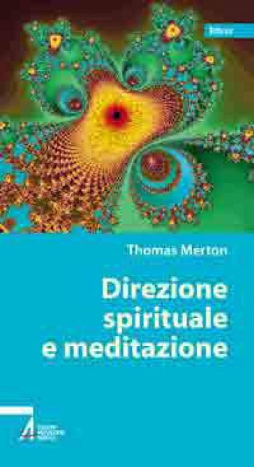 Direzione spirituale e meditazione - Thomas Merton