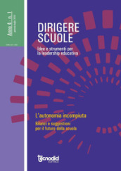 Dirigere scuole. Idee e strumenti per la leadership educativa (2018). 1: L  autonomia incompiuta. Bilanci e suggestioni per il futuro della scuola