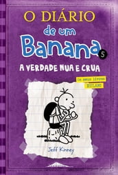 O Diário de um Banana 5: A Verdade Nua e Crua