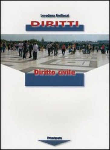 Diritti. Per le Scuole superiori. 1: Diritto civile - Emiliozzi