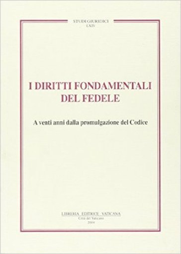 Diritti fondamentali del fedele. A venti anni dalla promulgazione del Codice