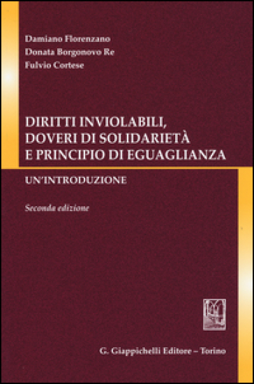 Diritti inviolabili, doveri di solidarietà e principio di eguaglianza. Un'introduzione - Damiano Florenzano | 