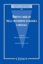 Diritti e mercati nella transizione ecologica e digitale. Studi dedicati a Mauro Giusti