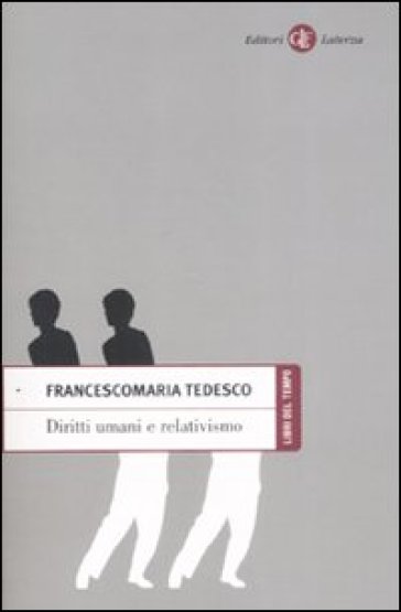 Diritti umani e relativismo - Francescomaria Tedesco