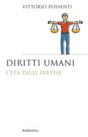 Diritti umani. L età della pretese