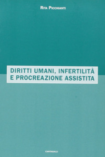 Diritti umani, infertilità e procreazione assistita - Rita Picchianti