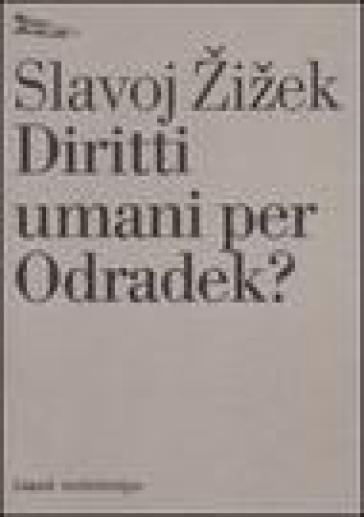 Diritti umani per Odradek? - Slavoj Zizek