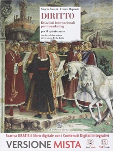 Diritto. Relazioni internazionali per il marketing. Per la 5ª classe delle Scuole superiori. Con e-book. Con espansione online - Angelo Busani - Franca Deponti