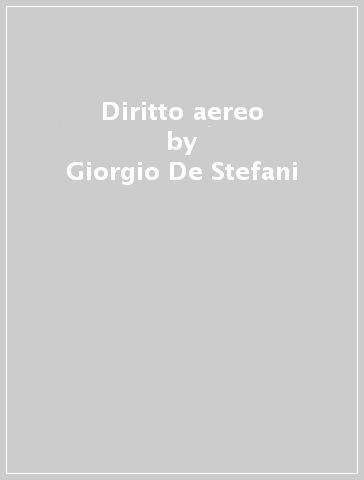 Diritto aereo - Giorgio De Stefani