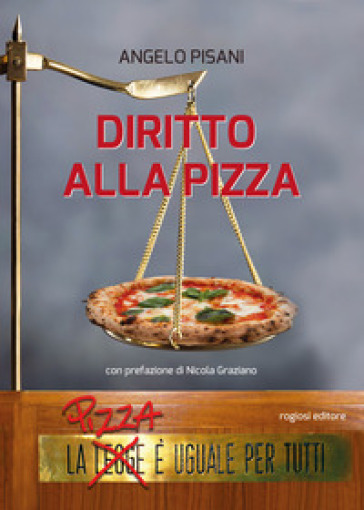 Diritto alla pizza - Angelo Pisani