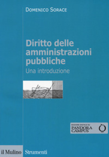 Diritto delle amministrazioni pubbliche. Una introduzione. Con Contenuto digitale per download e accesso on line - Domenico Sorace - Simone Torricelli