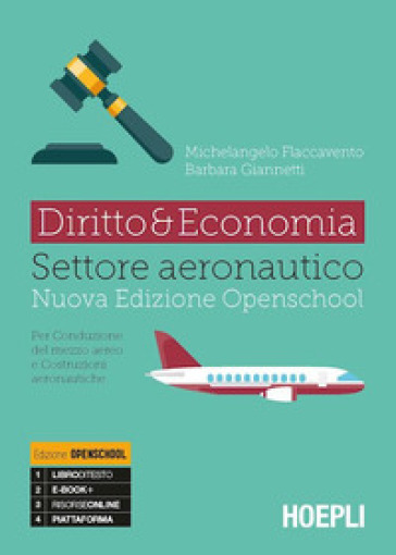 Diritto &amp; economia settore aeronautico. Per conduzione del mezzo aereo e costruzioni aeronautiche. Per gli Ist. tecnici. Con e-book. Con espansione online - Michelangelo Flaccavento - Barbara Giannetti