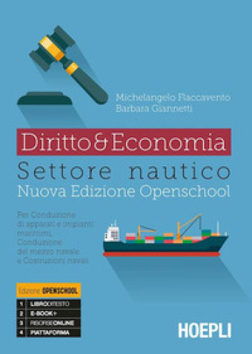 Diritto &amp; economia settore nautico. Per conduzione di apparati e impianti marittimi, conduzione del mezzo navale. Per gli Ist. tecnici. Con e-book. Con espansione online - Michelangelo Flaccavento - Barbara Giannetti