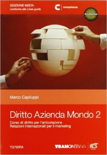 Diritto azienda mondo. Per le Scuole superiori. Con espansione online. 2. - Marco Capiluppi