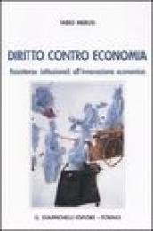 Diritto contro economia. Resistenze istituzionali all innovazione economica