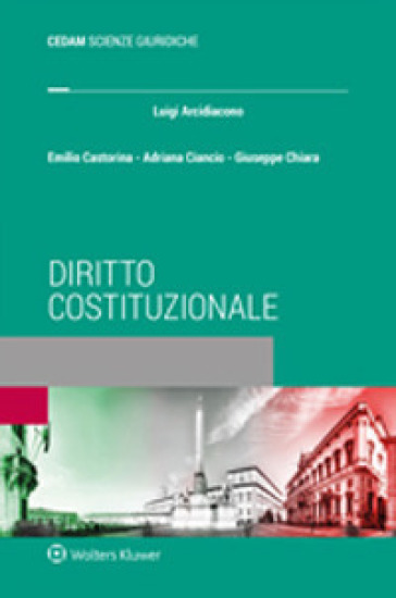 Diritto costituzionale - Luigi Arcidiacono - Emilio Castorina - Adriana Ciancio - Giuseppe Chiara