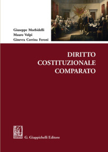 Diritto costituzionale comparato - Giuseppe Morbidelli - Mauro Volpi - Ginevra Cerrina Feroni