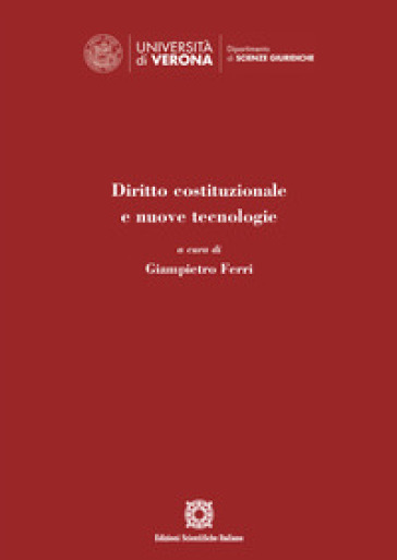 Diritto costituzionale e nuove tecnologie - Giampietro Ferri