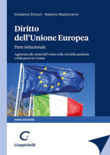 Diritto dell'Unione Europea. Parte istituzionale - Girolamo Strozzi - Roberto Mastroianni