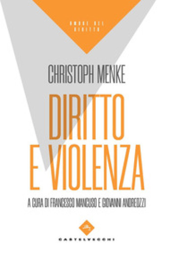 Diritto e violenza - Christoph Menke
