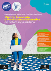 Diritto, economia e tecnica amministrativa del settore socio-sanitario. Per il 3° anno degli Ist. professionali. Con e-book. Con espansione online. Vol. 1