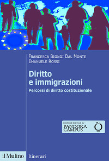 Diritto e immigrazioni. Percorsi di diritto costituzionale - Francesca Biondi Dal Monte - Emanuele Rossi