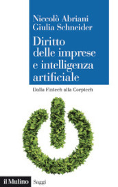 Diritto delle imprese e intelligenza artificiale. Dalla Fintech alla Corptech