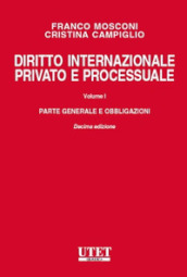 Diritto internazionale privato e processuale. 1: Parte generale e obbligazioni