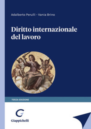 Diritto internazionale del lavoro - Adalberto Perulli - Vania Brino