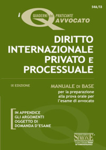 Diritto internazionale privato e processuale. Manuale di base per la preparazione alla prova orale per l'esame di avvocato