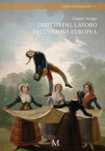 Diritto del lavoro dell'Unione Europea. Parte generale - Gianni Arrigo