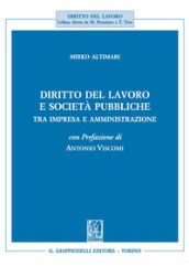 Diritto del lavoro e società pubbliche. Tra impresa e amministrazione