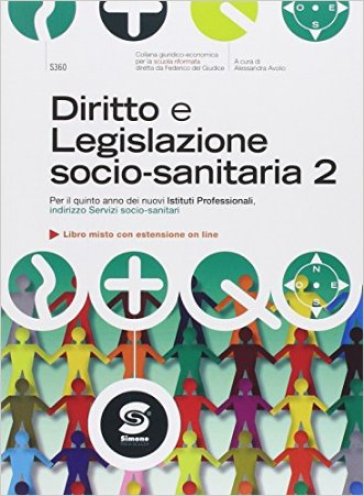 Diritto e legislazione socio-sanitaria. Con e-book. Con espansione online. Per gli Ist. professionali. 2. - Alessandra Avolio