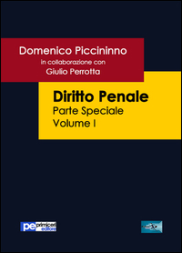 Diritto penale. Parte speciale. 1. - Domenico Piccininno