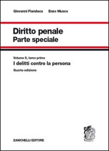 Diritto penale. Parte speciale. 2/1: I delitti contro la persona - Giovanni Fiandaca - Enzo Musco