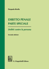 Diritto penale. Parte speciale. Delitti contro la persona