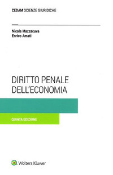 Diritto penale dell'economia - Nicola Mazzacuva - Enrico Amati