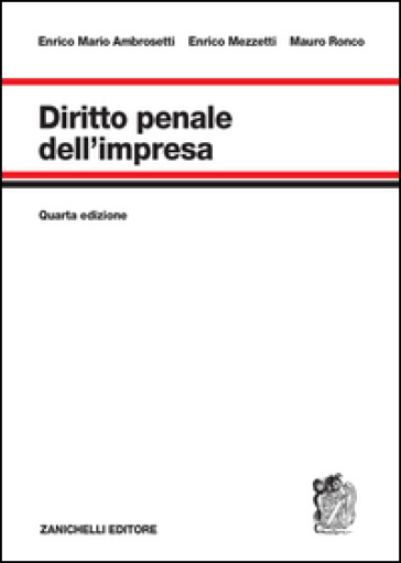 Diritto penale dell'impresa - Enrico Mario Ambrosetti - Enrico Mezzetti - Mauro Ronco