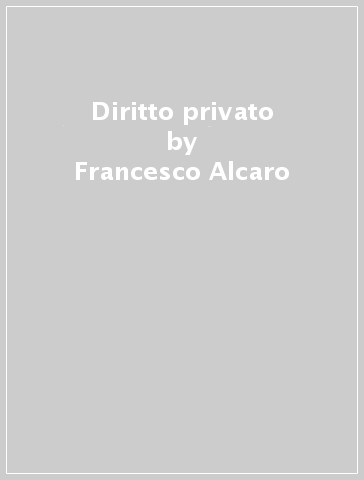 Diritto privato - Francesco Alcaro