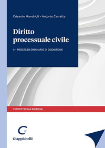 Diritto processuale civile. 2: Il processo ordinario di cognizione - Crisanto Mandrioli - Antonio Carratta