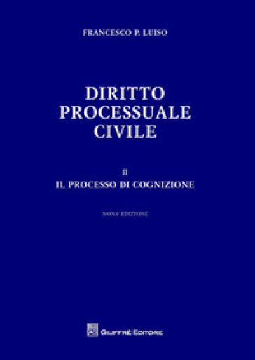 Diritto processuale civile. 2: Il processo di cognizione - Francesco Paolo Luiso