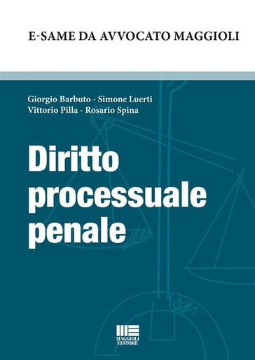 Diritto processuale penale - Rosario Spina - Simone Luerti - Vittorio Pilla - Giorgio Barbuto