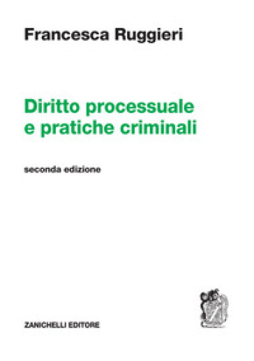 Diritto processuale e pratiche criminali - Francesca Ruggieri