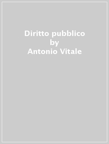 Diritto pubblico - Antonio Vitale